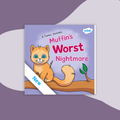 Muffin's Worst Nightmare (3-7) - Classroom Pack (Pre-order)