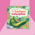 Cover of the book 'The Cautious Caterpillar' showing a cartoon caterpillar with a green body and orange and white accents, surrounded by leaves and a few insects.