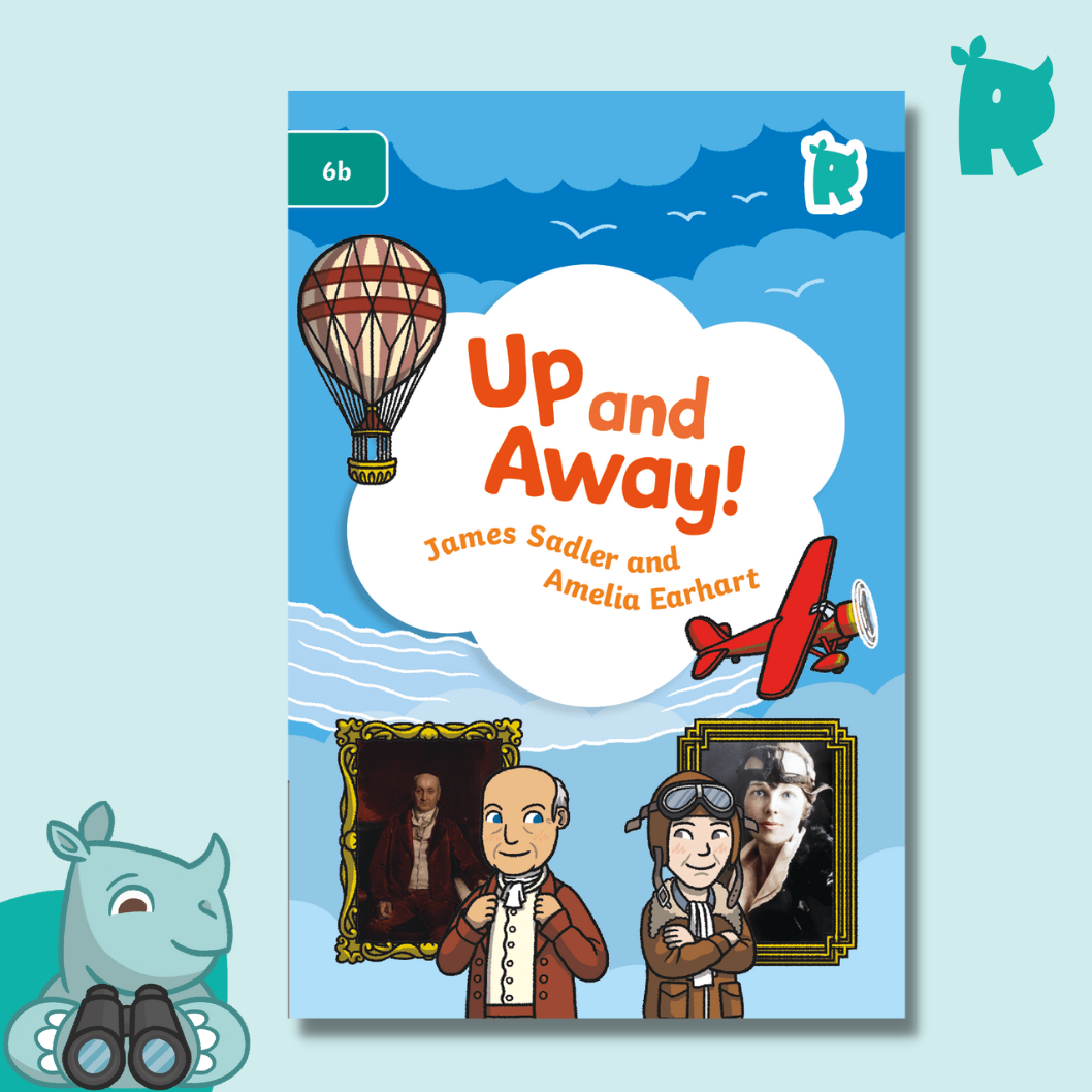 Twinkl Rhino Readers - Up and Away! James Sadler and Amelia Earhart (Level 6b)