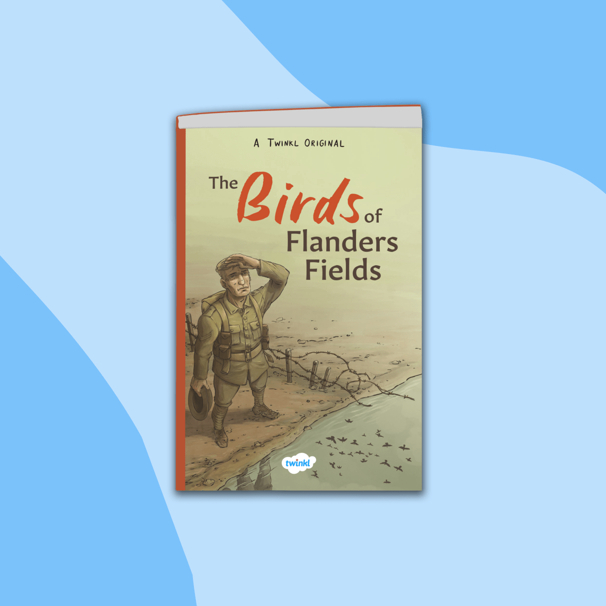 The Birds of Flanders Fields (7-11) - Twinkl Educational Publishing