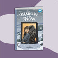 The Shadow in the Snow (7-11) - Twinkl Educational Publishing