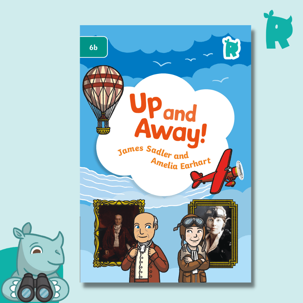 Twinkl Rhino Readers - Up and Away! James Sadler and Amelia Earhart (Level 6b) - Twinkl Educational Publishing