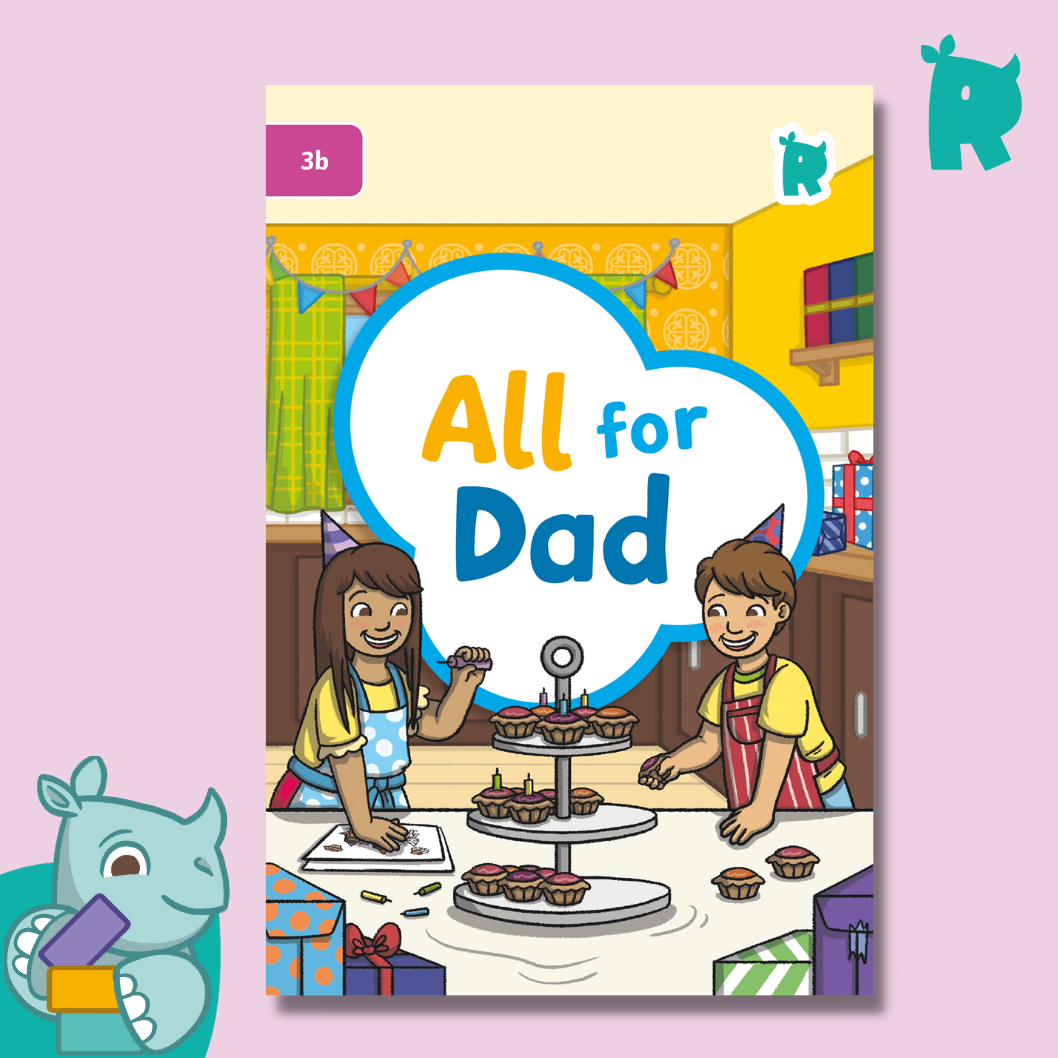 Twinkl Rhino Readers - All for Dad (Level 3b)
